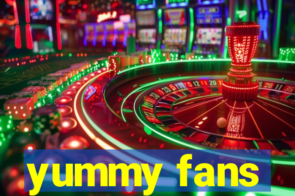 yummy fans